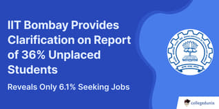 IIT Bombay Provides Clarification on Report of 36% Unplaced Students, Reveals Only 6.1% Seeking Jobs